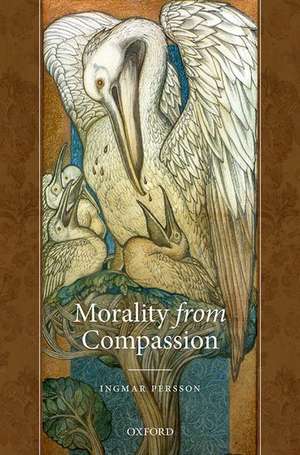 Morality from Compassion de Ingmar Persson