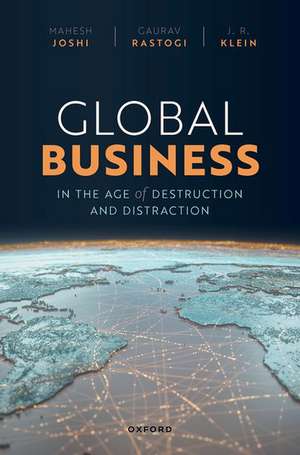 Global Business in the Age of Destruction and Distraction de Mahesh Joshi