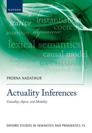 Actuality Inferences: Causality, Aspect, and Modality de Prerna Nadathur