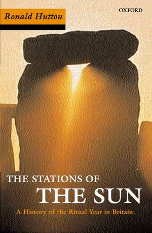 Stations of the Sun: A History of the Ritual Year in Britain de Ronald Hutton