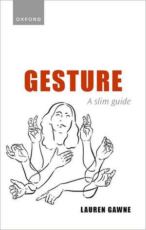 Gesture: A Slim Guide de Lauren Gawne