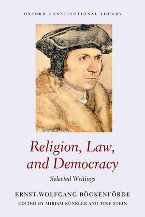 Religion, Law, and Democracy: Selected Writings de Ernst-Wolfgang Böckenförde