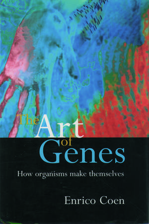 The Art of Genes: How Organisms Make Themselves de Enrico Coen