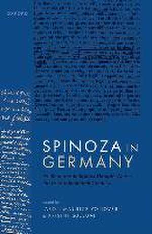 Spinoza in Germany: Political and Religious Thought Across the Long Nineteenth Century de Jason Maurice Yonover