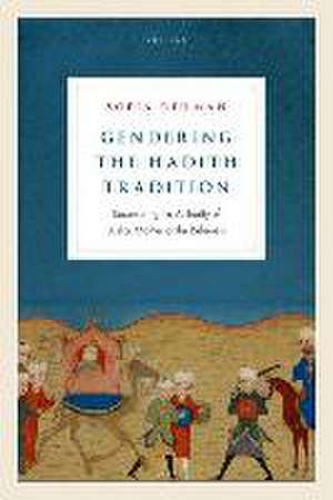 Gendering the Ḥadīth Tradition: Recentring the Authority of Aisha, Mother of the Believers de Sofia Rehman