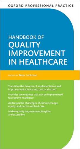 Oxford Professional Practice: Handbook of Quality Improvement in Healthcare de Peter Lachman