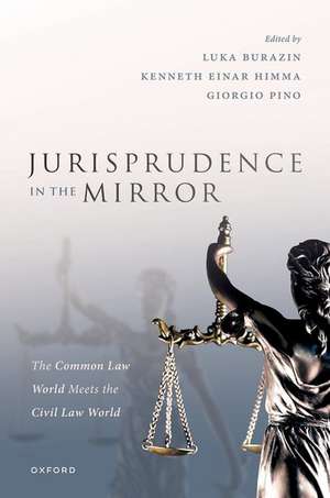 Jurisprudence in the Mirror: The Common Law World Meets the Civil Law World de Luka Burazin