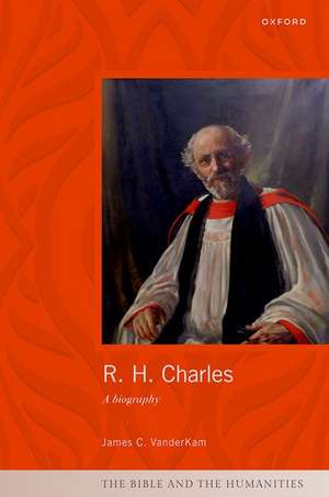 R. H. Charles: A Biography de James C. VanderKam