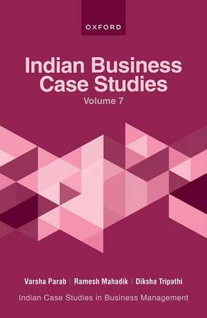 Indian Business Case Studies Volume VII de Varsha Parab