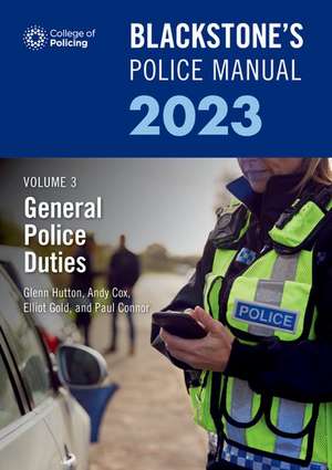 Blackstone's Police Manual Volume 3: General Police Duties 2023 de Paul Connor