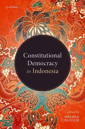 Constitutional Democracy in Indonesia de Melissa Crouch