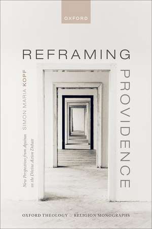 Reframing Providence: New Perspectives from Aquinas on the Divine Action Debate de Simon Maria Kopf