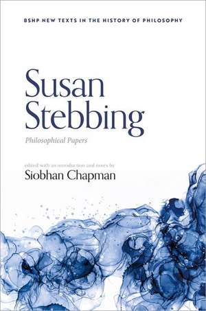 Susan Stebbing: Philosophical Papers de Siobhan Chapman