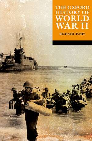 The Oxford History of World War II de Richard Overy