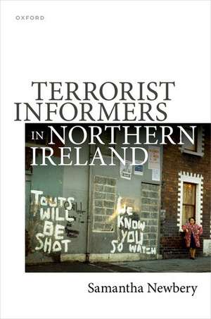 Terrorist Informers in Northern Ireland de Samantha Newbery