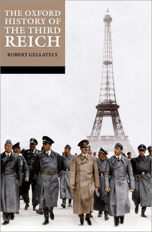 The Oxford History of the Third Reich de Robert Gellately