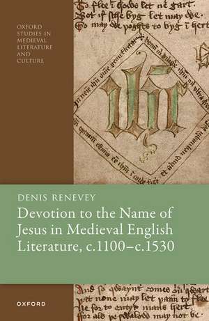 Devotion to the Name of Jesus in Medieval English Literature, c. 1100 - c. 1530 de Denis Renevey