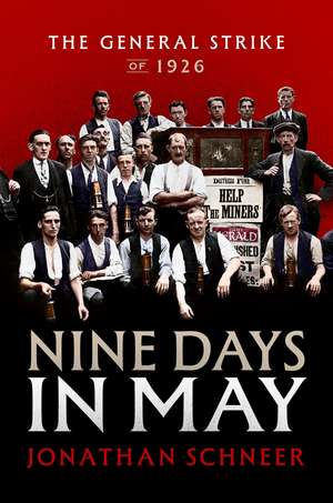 Nine Days in May: The General Strike of 1926 de Jonathan Schneer