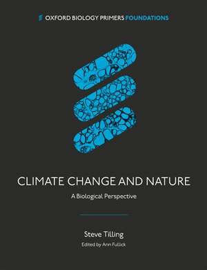 Climate Change and Nature: A Biological Perspective de Stephen Tilling