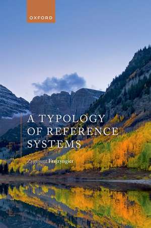 A Typology of Reference Systems de Zygmunt Frajzyngier