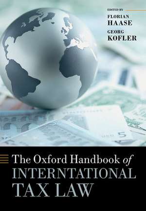 The Oxford Handbook of International Tax Law de Florian Haase