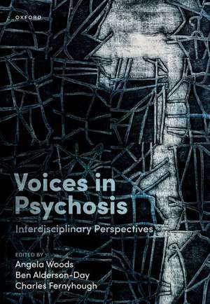 Voices in Psychosis: Interdisciplinary Perspectives de Angela Woods