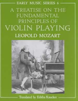 A Treatise on the Fundamental Principles of Violin Playing de Leopold Mozart