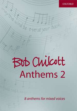 Bob Chilcott Anthems 2 de Bob Chilcott