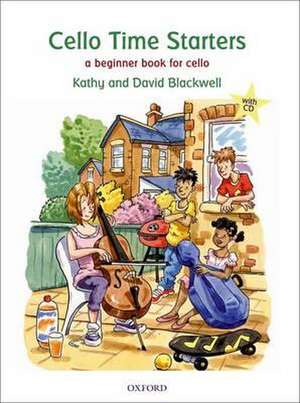 Cello Time Starters: A beginner book for cello de Kathy Blackwell