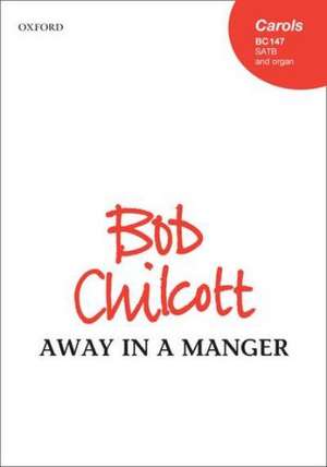 Away in a manger de Bob Chilcott