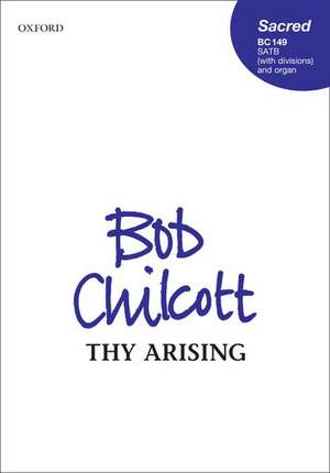 Thy Arising de Bob Chilcott