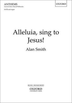 Alleluia, sing to Jesus! de Alan Smith