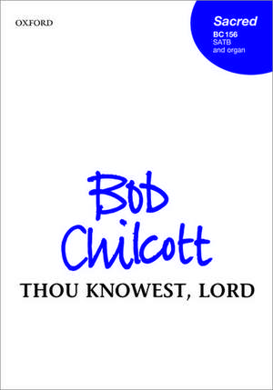 Thou knowest, Lord de Bob Chilcott