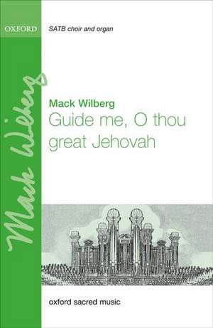 Guide me, O thou great Jehovah de Mack Wilberg