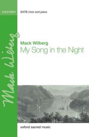 My Song in the Night de Mack Wilberg