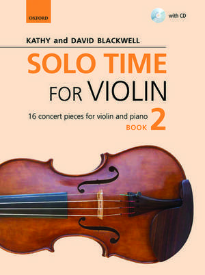 Solo Time for Violin Book 2: 16 concert pieces for violin and piano de Kathy Blackwell