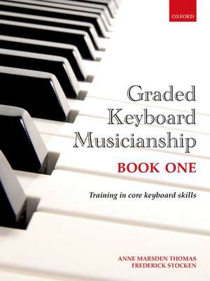 Graded Keyboard Musicianship Book 1 de Anne Marsden Thomas