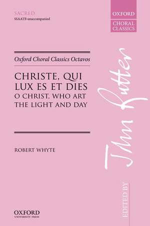 Christe, qui lux es et dies (O Christ, who art the light and day) de Robert Whyte