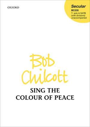 Sing the Colour of Peace de Bob Chilcott