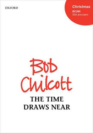 The time draws near de Bob Chilcott