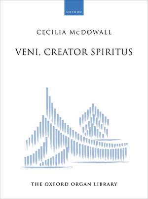 Veni, Creator Spiritus de Cecilia McDowall