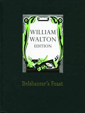 Belshazzar's Feast: William Walton Edition vol. 4 de William Walton