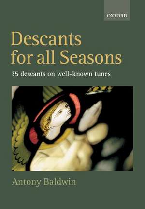 Descants for all Seasons: Vocal score de Antony Baldwin