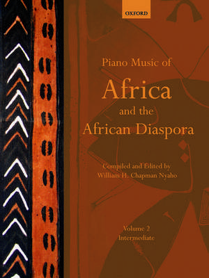 Piano Music of Africa and the African Diaspora Volume 2: Intermediate de William H. Chapman Nyaho