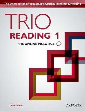 Trio Reading: Level 1: Student Book with Online Practice de Kate Adams