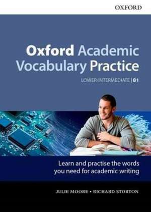 Oxford Academic Vocabulary Practice: Lower-Intermediate B1: with Key de Julie Moore