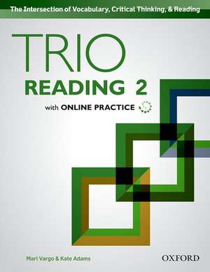 Trio Reading: Level 2: Student Book with Online Practice de Kate Adams