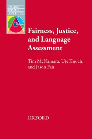 Fairness, Justice and Language Assessment de Tim McNamara