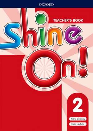 Shine On!: Level 2: Teacher's Book with Class Audio CDs de Helen Casey