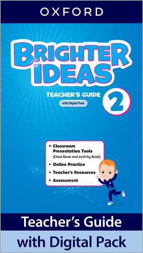 Brighter Ideas: Level 2: Teacher's Guide with Digital Pack: Print Teacher's Guide and 4 years' access to Classroom Presentation Tools, Online Practice and Teacher Resources, available on Oxford English Hub.